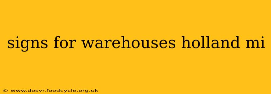 signs for warehouses holland mi