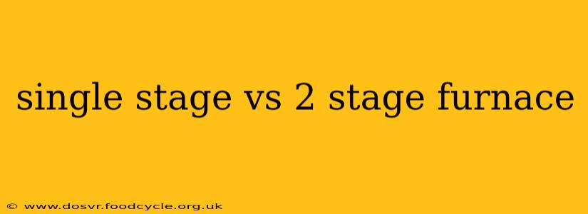 single stage vs 2 stage furnace