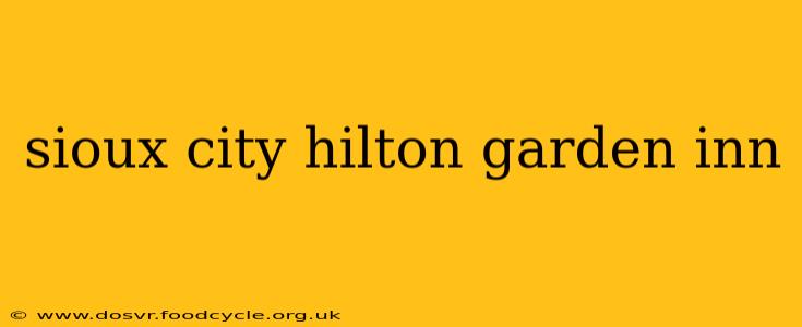 sioux city hilton garden inn