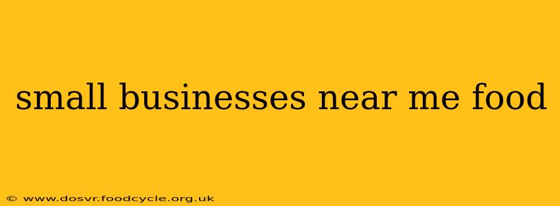 small businesses near me food