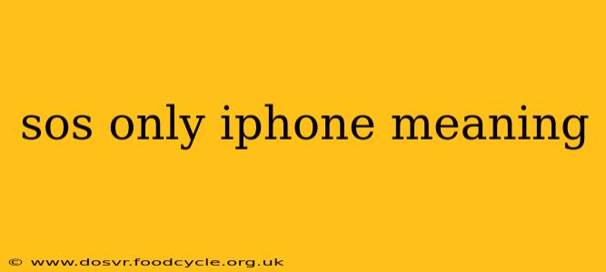 sos only iphone meaning
