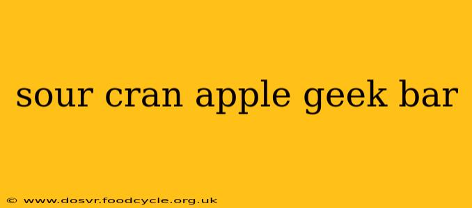 sour cran apple geek bar