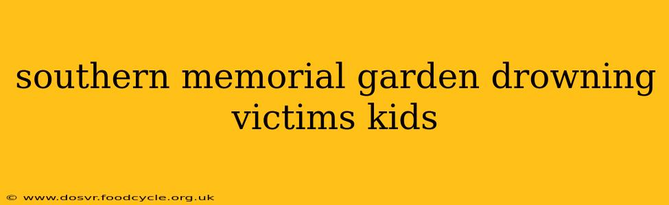 southern memorial garden drowning victims kids