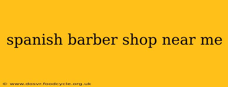 spanish barber shop near me