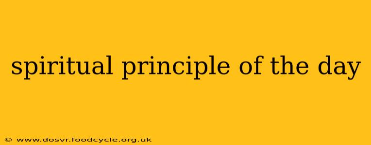 spiritual principle of the day