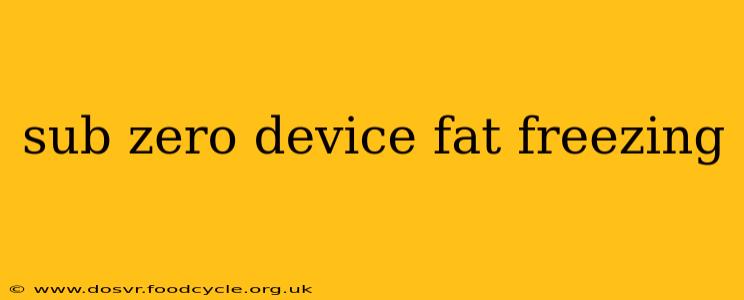 sub zero device fat freezing