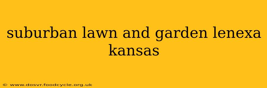 suburban lawn and garden lenexa kansas