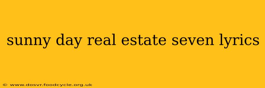 sunny day real estate seven lyrics