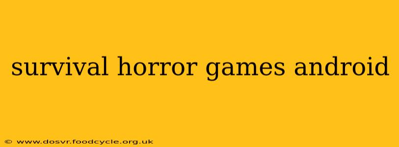 survival horror games android