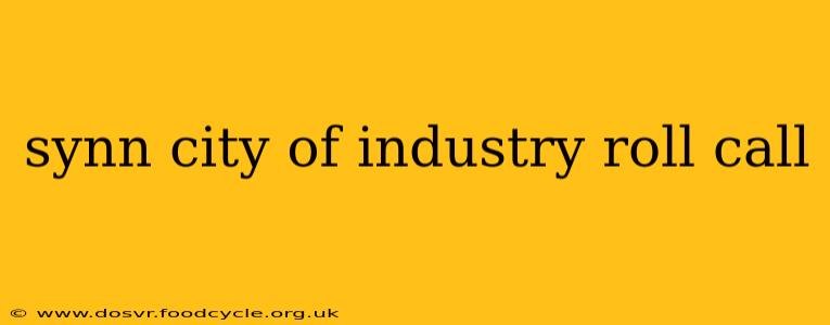synn city of industry roll call
