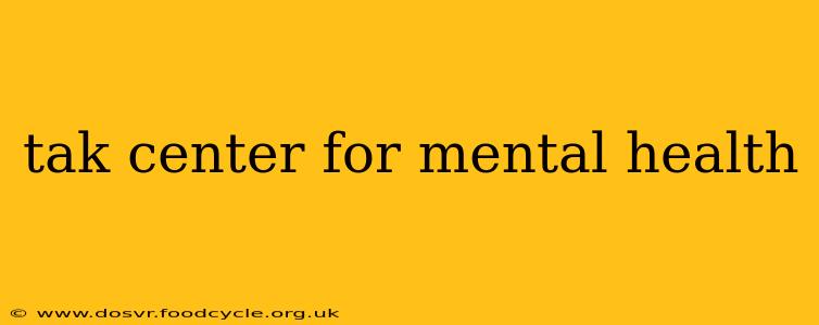 tak center for mental health