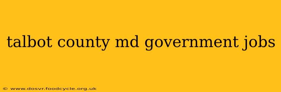 talbot county md government jobs