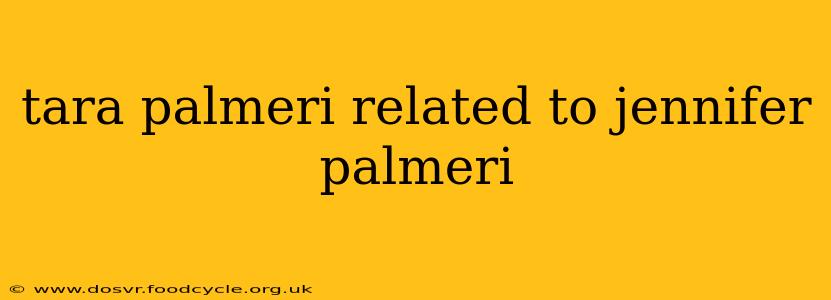 tara palmeri related to jennifer palmeri