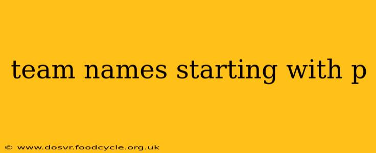 team names starting with p