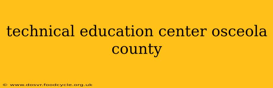technical education center osceola county