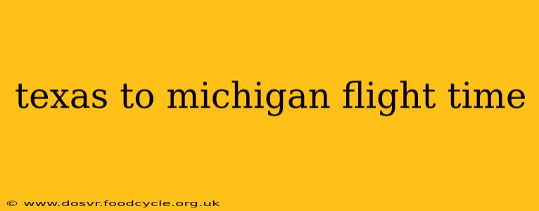 texas to michigan flight time