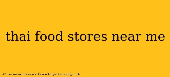 thai food stores near me