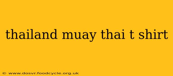 thailand muay thai t shirt