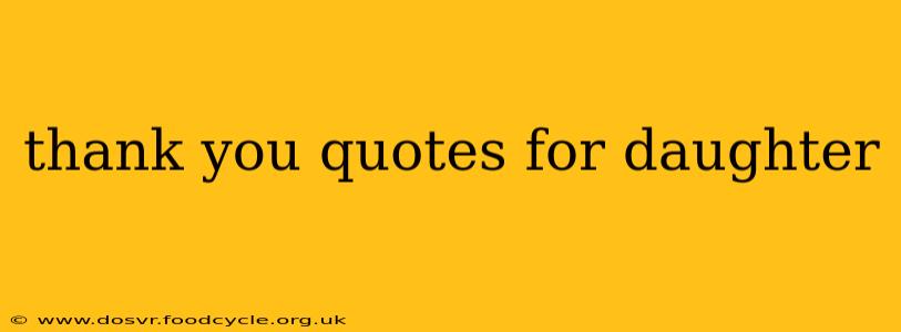 thank you quotes for daughter