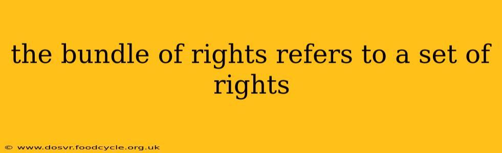 the bundle of rights refers to a set of rights