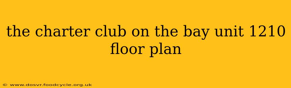 the charter club on the bay unit 1210 floor plan
