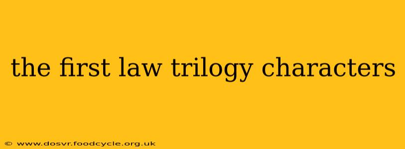 the first law trilogy characters