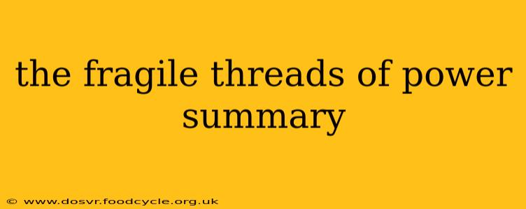 the fragile threads of power summary