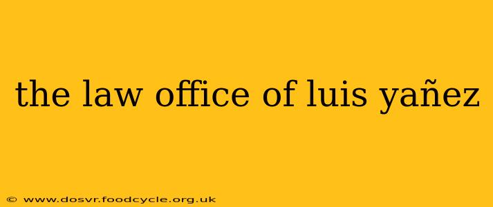 the law office of luis yañez