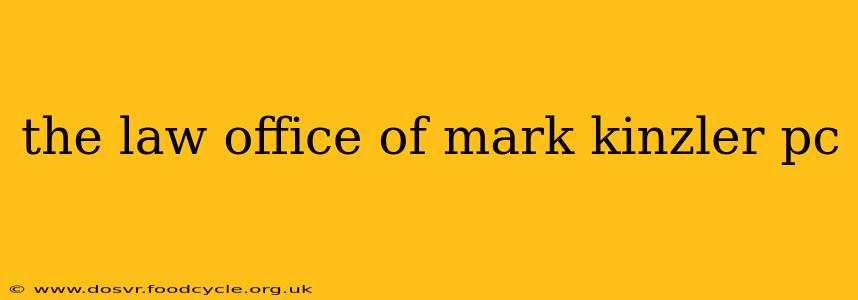 the law office of mark kinzler pc