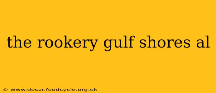 the rookery gulf shores al