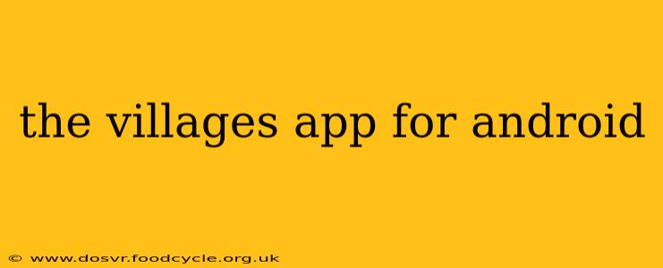 the villages app for android