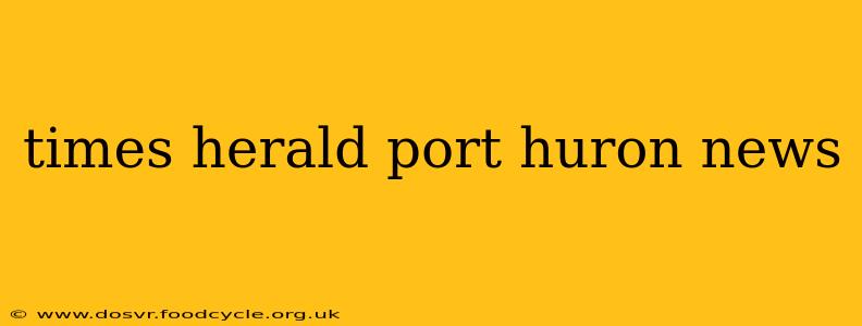 times herald port huron news
