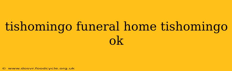 tishomingo funeral home tishomingo ok