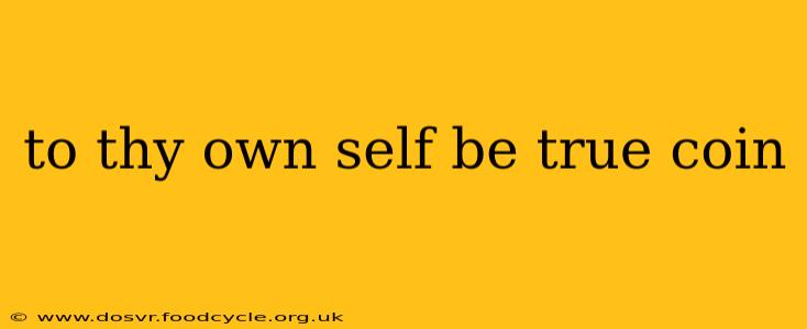 to thy own self be true coin