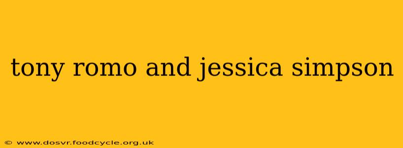 tony romo and jessica simpson
