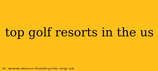 top golf resorts in the us