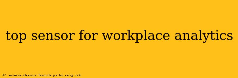 top sensor for workplace analytics