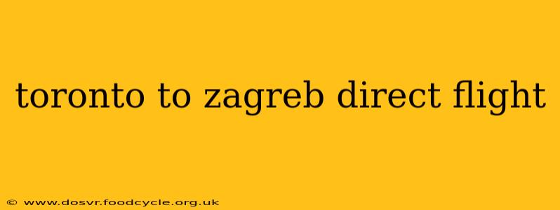 toronto to zagreb direct flight