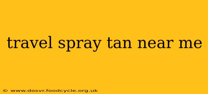 travel spray tan near me