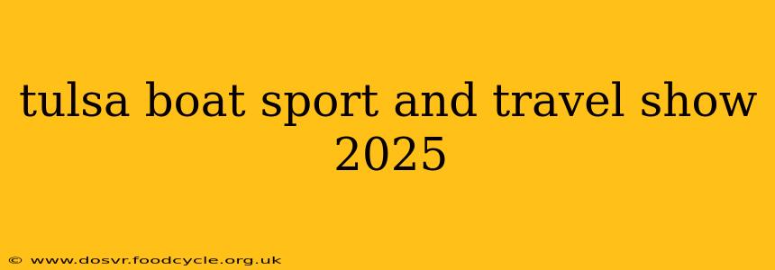 tulsa boat sport and travel show 2025