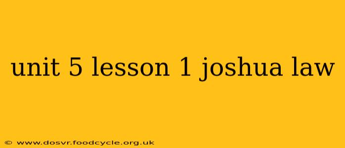 unit 5 lesson 1 joshua law