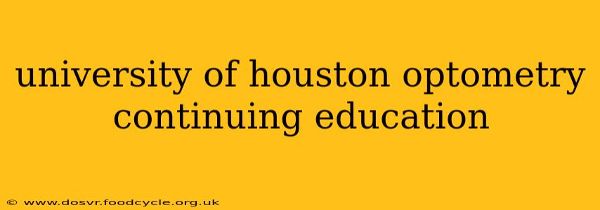 university of houston optometry continuing education