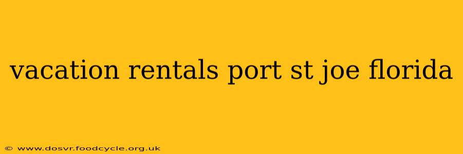 vacation rentals port st joe florida