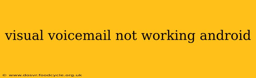 visual voicemail not working android