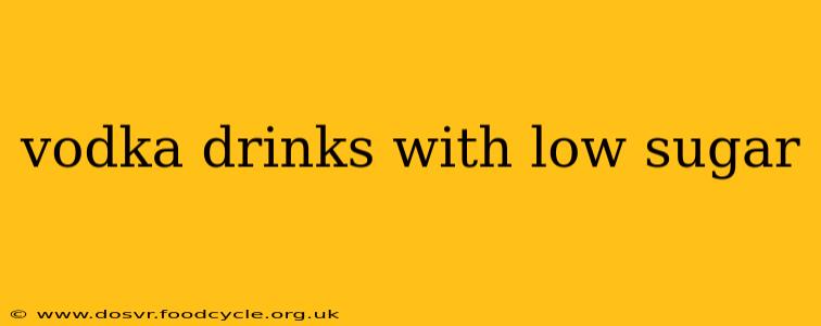 vodka drinks with low sugar