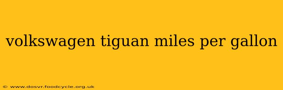 volkswagen tiguan miles per gallon