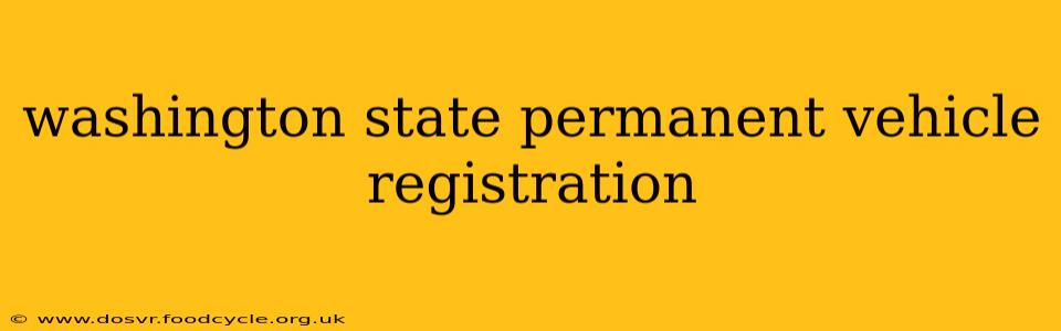 washington state permanent vehicle registration