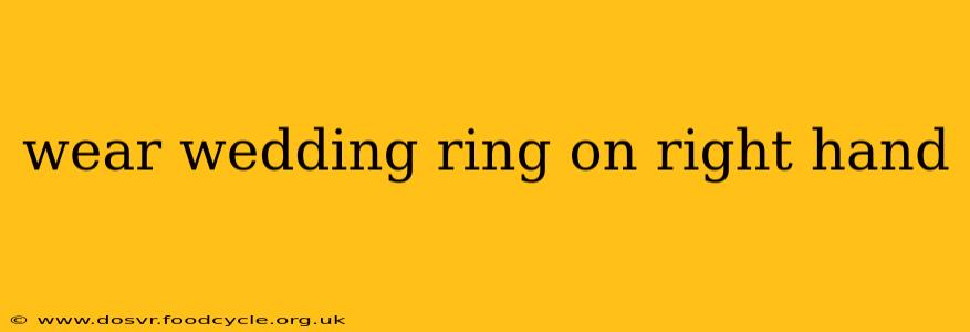 wear wedding ring on right hand