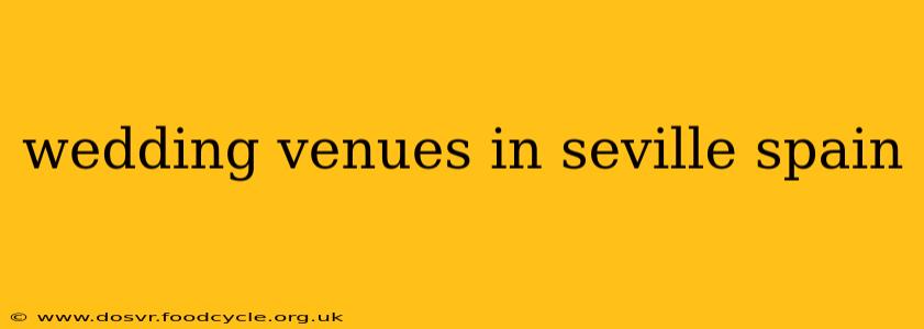 wedding venues in seville spain