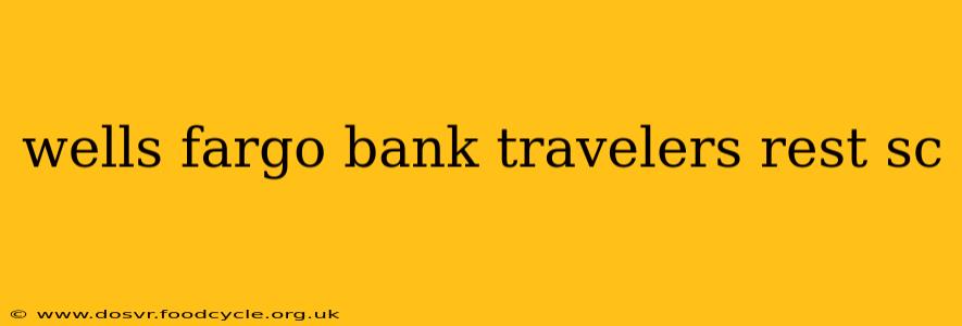 wells fargo bank travelers rest sc